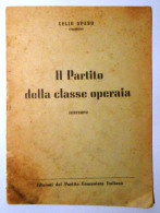 1940 Anni ‘40 SPANO COMUNISMO SPANO VELIO (TEDESCHI) IL PARTITO DELLA CLASSE OPERAIA - Alte Bücher