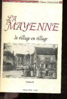 La Mayenne De Village En Village - Tome 3 - Andouille, Aron, Athee, Averton, Ballee, Ballots, Bannes, Bazouges, Bierne, - Pays De Loire