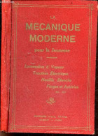 La Mecanique Moderne Pour La Jeunesse - Locomotive A Vapeur, Traction Electrique, Houille Blanche, Forges Et Acieries Ec - Basteln