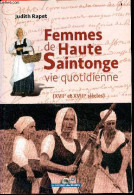 Femmes De Haute Saintonge - Vie Quotidienne (XVIIe Et XVIIIe Siecles) - RAPET JUDITH - 2021 - Poitou-Charentes