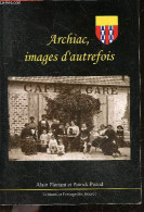 Archiac, Images D'autrefois - Alain Floriant, Patrick Puaud, Michel Téodosijévic - 2019 - Poitou-Charentes