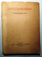 1933 POESIA SATTA SARDEGNA SATTA SEBASTIANO CANTI BARBARICINI Cagliari, Il Nuraghe 1933 - Libros Antiguos Y De Colección