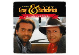 Vinyles 45 Tours Felix GRAY Didier BARBELIVIEN A Toutes Les Filles - 1990 - Andere - Franstalig
