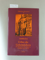 Ueber Die Geheimlehren. Die Mysterien Der Aegypter, Chaldäer Und Assyrer (Bibliotheca Hermetica, II) : - Other & Unclassified