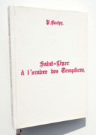 Saint-Léger à L'ombre Des Templiers - Pierre Bachy, 1988 / Gaume - Belgique