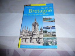 ALAIN DAG'NAUD GUIDE DE BRETAGNE LES LIEUX INSOLITES ET SECRETS EDITIONS GISSEROT 2011 - Bretagne