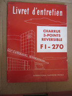 LIVRET D'ENTRETIEN - CHARRUE 3 POINTS REVERSIBLE FI - 270 - INTERNATIONAL HARVESTER FRANCE 1963 - Landbouw