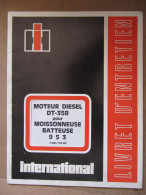 LIVRET D'ENTRETIEN - MOTEURS DIESEL DT 358 POUR MOISSONNEUSE 9 5 3 - INTERNATIONAL HARVESTER FRANCE 1978 - Landbouw