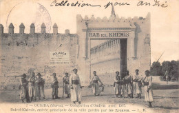 MAROC - Occupation D'OUDJDA  Avril 1907- BAB-el-KHEMIS, Entrée Principale De La Ville Gardée Par Les Zouaves -Militaires - Other & Unclassified