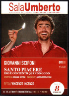 THEATRE - ITALIA 2019 ROMA SALA UMBERTO - GIOVANNI SCIPIONI - SANTO PIACERE: DIO E' CONTENTO QUANDO GODO - PROMOCARD - I - Teatro