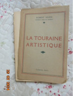 La Touraine Artistique - Robert Vivier - Deslis 1926 - Centre - Val De Loire