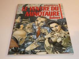 EO LE VENTRE DU MINOTAURE / BELTRAN / BE - Editions Originales (langue Française)