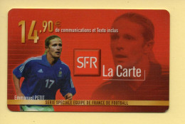 Carte Prépayée : SFR (CEGETEL) La Carte / Emmanuel PETIT / Série Spéciale équipe De France De Football / 14,90 Euros - Other & Unclassified