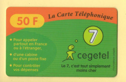 Carte Prépayée : CEGETEL / Le 7 / 50 Francs - Altri & Non Classificati