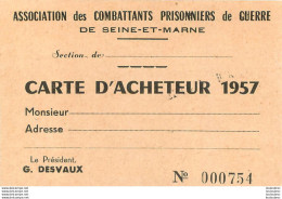 ASSOCIATION DES COMBATTANTS PRISONNIERS DE GUERRE DE SEINE ET MARNE CARTE D'ACHETEUR 1957 - 1939-45