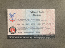 Crystal Palace V Leyton Orient 1990-91 Match Ticket - Tickets D'entrée