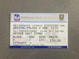 Crystal Palace V Manchester City 1999-00 Match Ticket - Tickets - Entradas