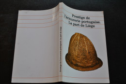 Prestige De L'armurerie Portugaise La Part De Liège Catalogue D'exposition Musée D'Armes 1991 RARE - Belgique