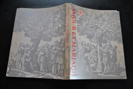 Amour Et Mariage Aspects De La Vie Populaire En Europe Catalogue D'expo Objets Usuels Bulgarie Hongrie Islande Suisse - Geschiedenis