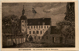 Wittenberg, Das Lutherhaus Zur Zeit Der Reformation - Wittenberg