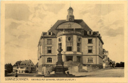 Donaueschingen, Rathaus Mit Denkmal Kaiser Wilhelm I - Donaueschingen