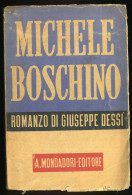 1942 NARRATIVA SARDEGNA DESSÌ PRIMA EDIZIONE DESSÌ GIUSEPPE MICHELE BOSCHINO Milano, Mondadori 1942 - PRIMA EDIZIONE - Old Books