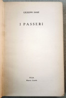 1955 NARRATIVA SARDEGNA DESSì PRIMA EDIZIONE DESSÌ GIUSEPPE  I PASSERI  Pisa, Nistri Lischi 1955 - Prima Edizione - Alte Bücher