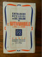 CATALOGUE OFFICIEL DU 32 ème SALON DE L'AUTOMOBILE DU CYCLE ET DES SPORTS  PARIS GRAND PALAIS 1938 - Automovilismo