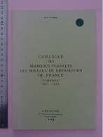 Catalogue Des Marques Postales Des Bureaux De Distribution De France "CURSIVES" 1819-1858 Par Jean Pothion édition1983 - France