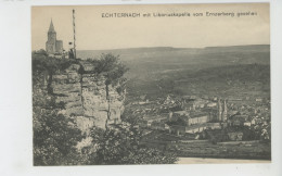 LUXEMBOURG - ECHTERNACH Mit Liboriuskapelle Vom Ernzerberg Gesehen - Echternach