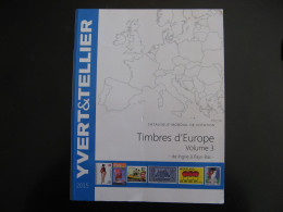 CATALOGUE YVERT ET TELLIER Des Timbres D'Europe Volume 3 ( Ingrie à Pays Bas). Edition De 2015 . - Bibliography