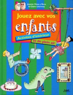 Jouez Avec Vos Enfants. Activités D'intérieur Et De Plein Air (1998) De Josette Vinas Y Roca - Giochi Di Società