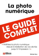 Photo Numérique (la) (guide Complet) (2008) De Michel Lévy - Informatique