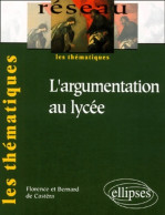 L'argumentation Au Lycée (2001) De Bernard De Castera - Autres & Non Classés