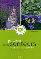 Je Crée Des Senteurs Dans Mon Jardin (2009) De Chantal De Rosamel - Garten