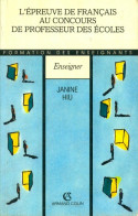 L'épreuve De Français Au Concours De Professeur Des écoles (1994) De Janine Hiu - Über 18