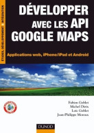 Développer Avec Les Api Google Maps - Applications Web Iphone/ipad Et Android : Applications Web I - Informatique