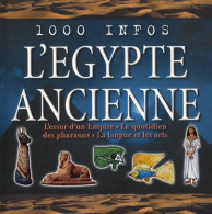 1000 Infos Egypte Ancienne (2007) De Jeremy Smith - Geschiedenis