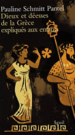 Dieux Et Déesses De La Grèce Expliqués Aux Enfants (2008) De Pauline Schmitt Pantel - Geschiedenis