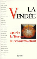 La Vendée : Après La Terreur La Reconstruction: Actes Du Colloque Tenu à La Roche-sur-yon Les 25 26 Et 27 - Geschiedenis