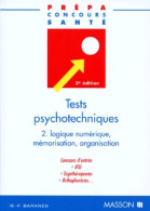 Broché - Tests Psychotechniques 2. Logique Numérique Mémorisation Organisation - Concours D Entrée. Ifsi. E - 18+ Jaar