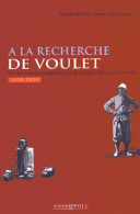 A La Recherche De Voulet. Sur Les Traces Sanglantes De La Mission Afrique Centrale (1898-1899) - Geschiedenis