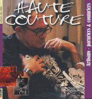 Haute Couture : Artisans-paruriers & Couturiers (2005) De Leila Le Cavorzin-mille - Mode