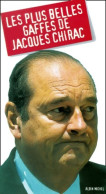 Les Plus Belles Gaffes De Jacques Chirac (2001) De Anonyme - Humour