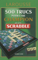 500 Trucs Pour être Champion Au Jeu Scrabble (2007) De Didier Clerc - Juegos De Sociedad