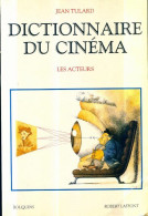 Dictionnaire Du Cinema Tome II : Les Acteurs (1996) De Jean Tulard - Film/Televisie