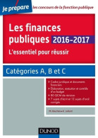 Les Finances Publiques 2016-2017 - L'essentiel Pour Réussir - Catégories A Et B : L'essentiel Pour Réuss - 18 Ans Et Plus