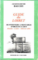 Guide Du Loiret Tome I : De Pithiviers à Montargis, D'Orléans à Gien : Histoire - Loisirs - Adresses Util - Geschiedenis