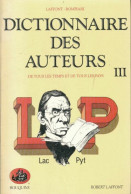 Dictionnaire Des Auteurs De Tous Les Temps Et De Tous Les Pays Tome III : Lac-Py (1990) De - Wörterbücher