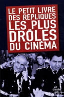 Le Petit Livre Des Répliques Les Plus Drôles Du Cinéma (2008) De Collectif - Humour
